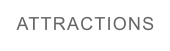 ATTRACTIONS